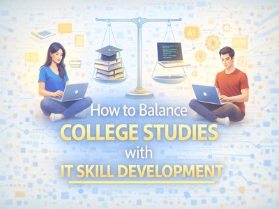 How to Balance College Studies with IT Skill Development