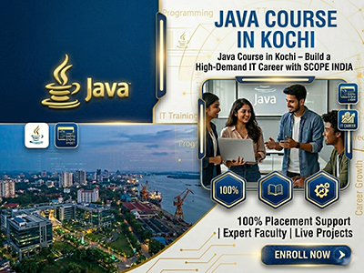 Java Course in Kochi – Build a High-Demand IT Career with SCOPE INDIA